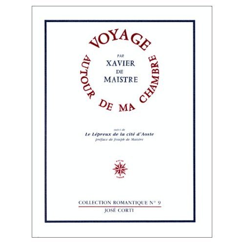 Voyage autour de ma chambre: (suivi de Le Lépreux de la cité d'Aoste) Contemporary literature