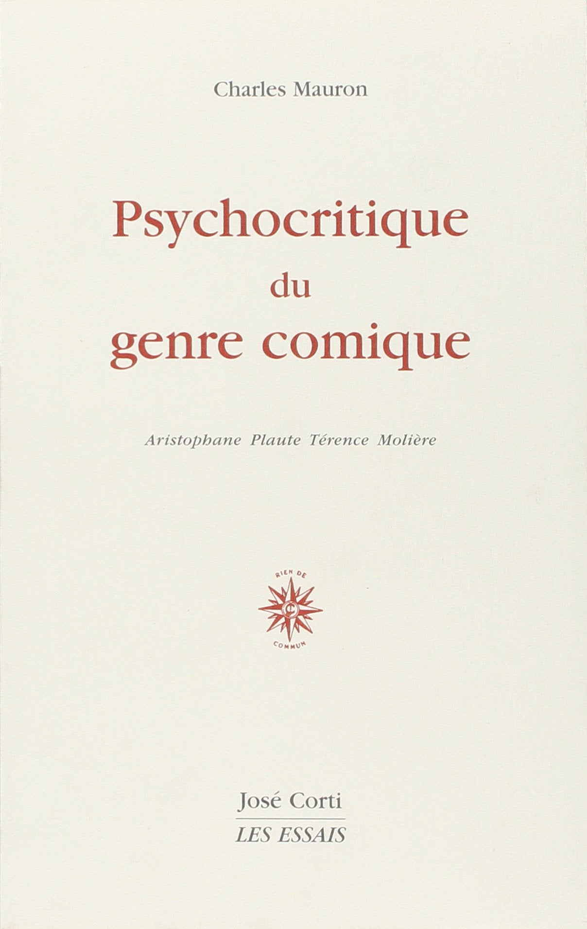 Psychocritique du genre comique : Aristophane, Plaute, Térence, Molière Essays & Short Stories