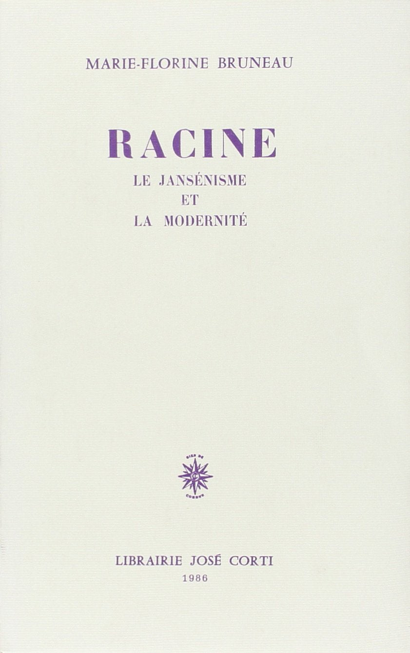 RACINE LE JANSEMISME ET LA MODERNITE: Le Jansénisme et la modernité Essays & Short Stories
