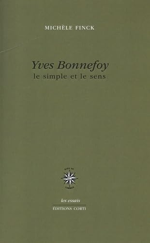 Yves Bonnefoy: Le simple et le sens Essays & Short Stories