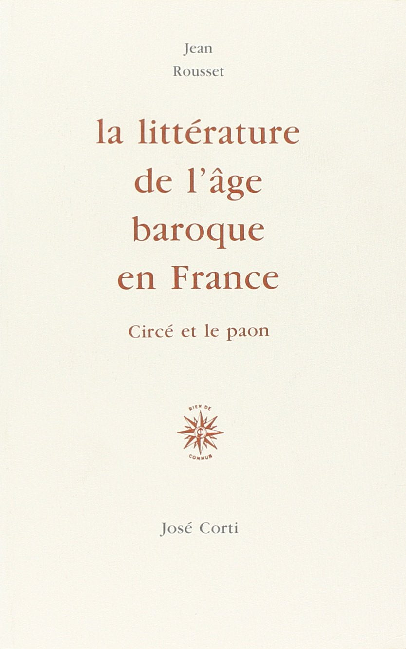 La Littérature de l'âge baroque en France (Circé et le Paon) Essays & Short Stories