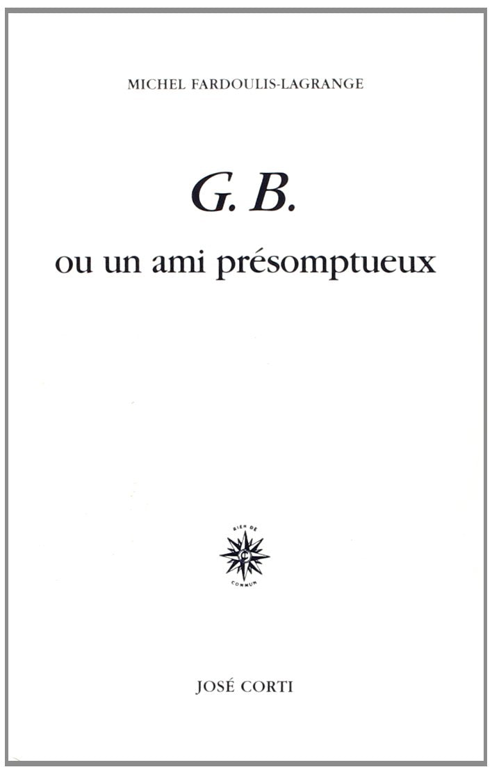 G. B. ou un ami présomptueux book