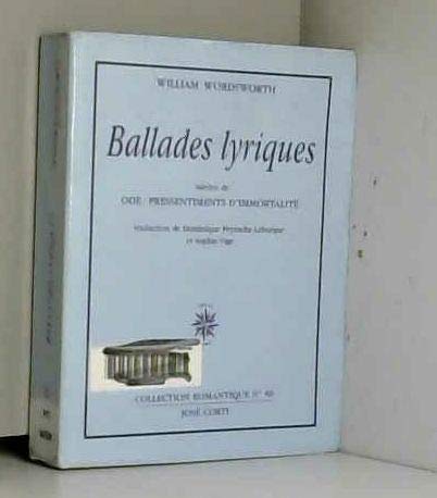 Ballades lyriques: suivies de Ode, pressentiments d'immortalité Poetry