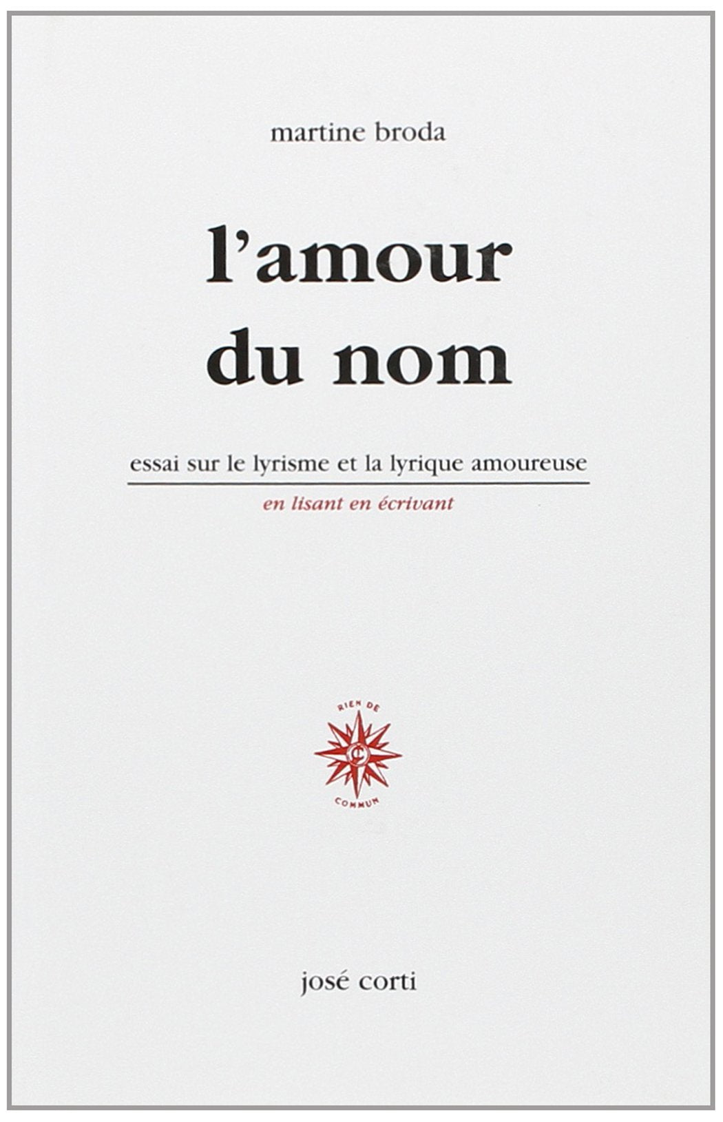 L'Amour du nom. Essai sur le lyrisme et la lyrique amoureuse book