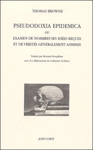 Pseudodoxia epidemica ou Examen de nombreuses idées reçues et de vérités généralement admises Contemporary literature