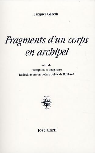 Fragments d'un corps en archipel: suivi de Perception et imaginaire Contemporary literature
