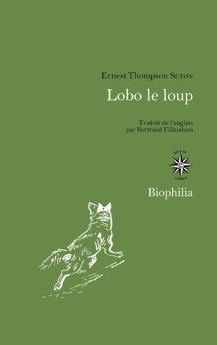 Lobo le loup: & autres animaux sauvages de mes connaissances Contemporary literature