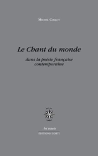 Le Chant du monde: Dans la poésie Française contemporaine book