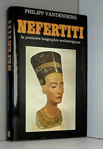 Nefertiti, la première biographie archéologique Books