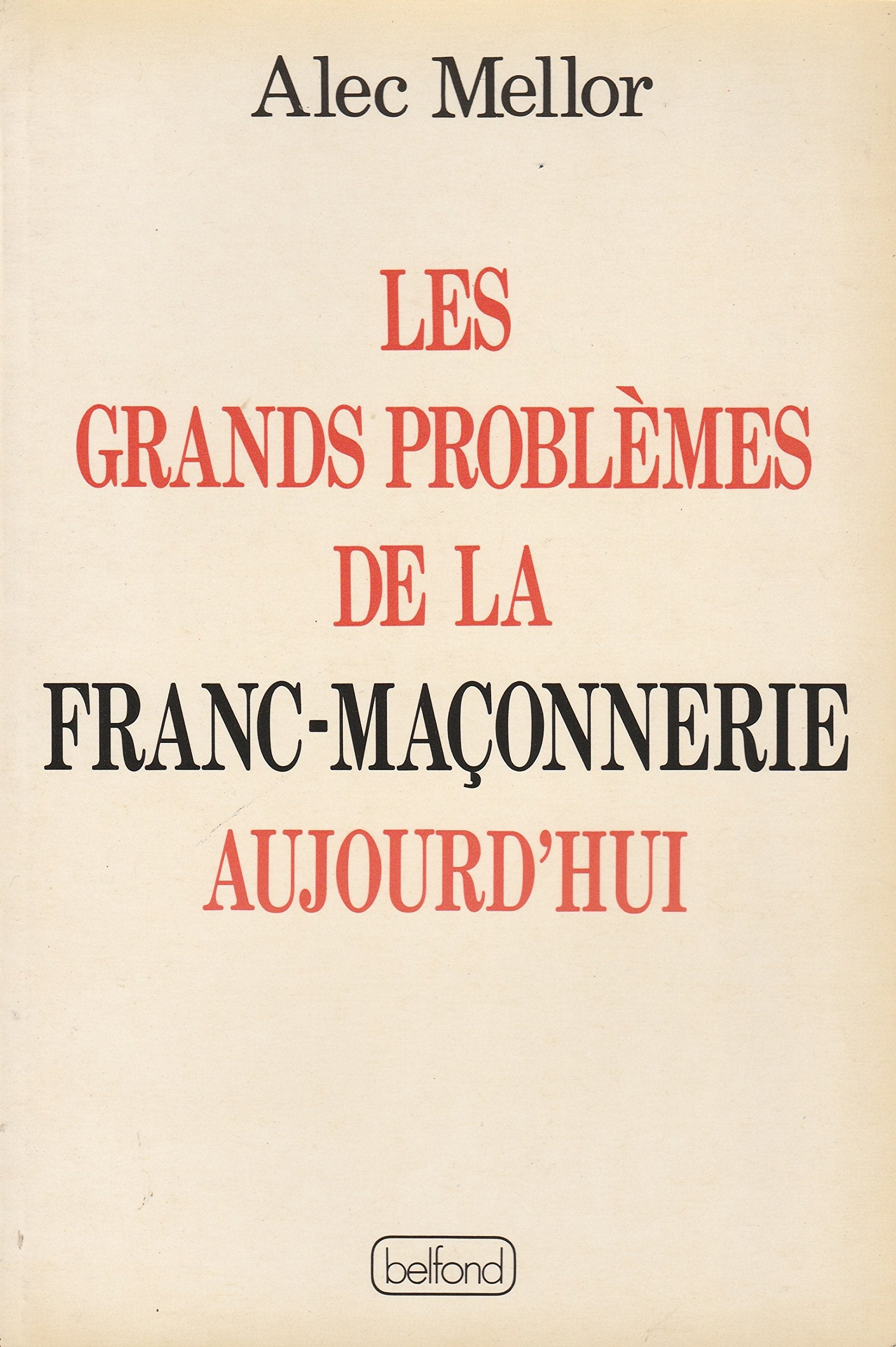 Les Grands problèmes de la franc-maçonnerie aujourd'hui Books