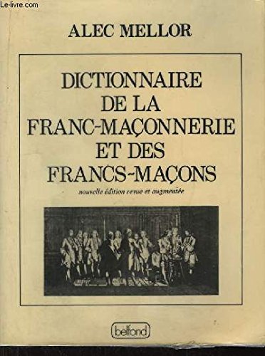 Dictionnaire de la Franc - Maçonnerie et Des Francs - maçons. Nouvelle édition revue et Augmentée Books