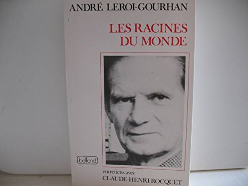 Les Racines du monde : entretiens avec Claude-Henri Rocquet Books