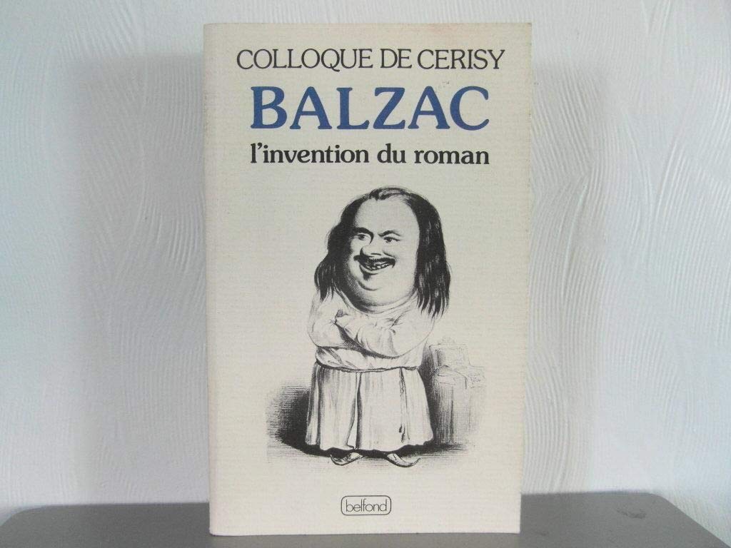 Balzac, l'invention du roman : colloque, Cerisy-la-Salle Books
