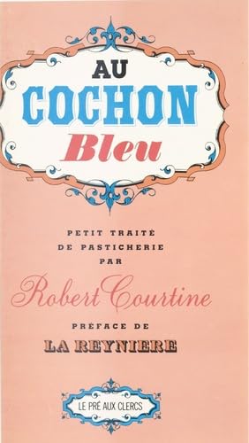 Au cochon bleu : petit traité de pasticherie Books