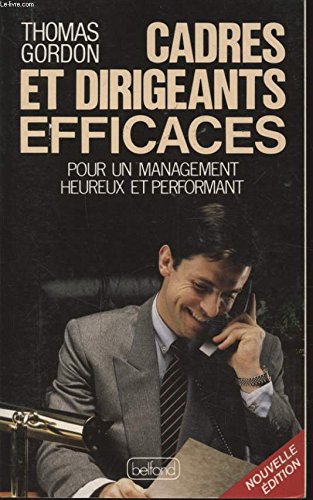 Cadres et dirigeants efficaces : pour un management heureux et performant Books