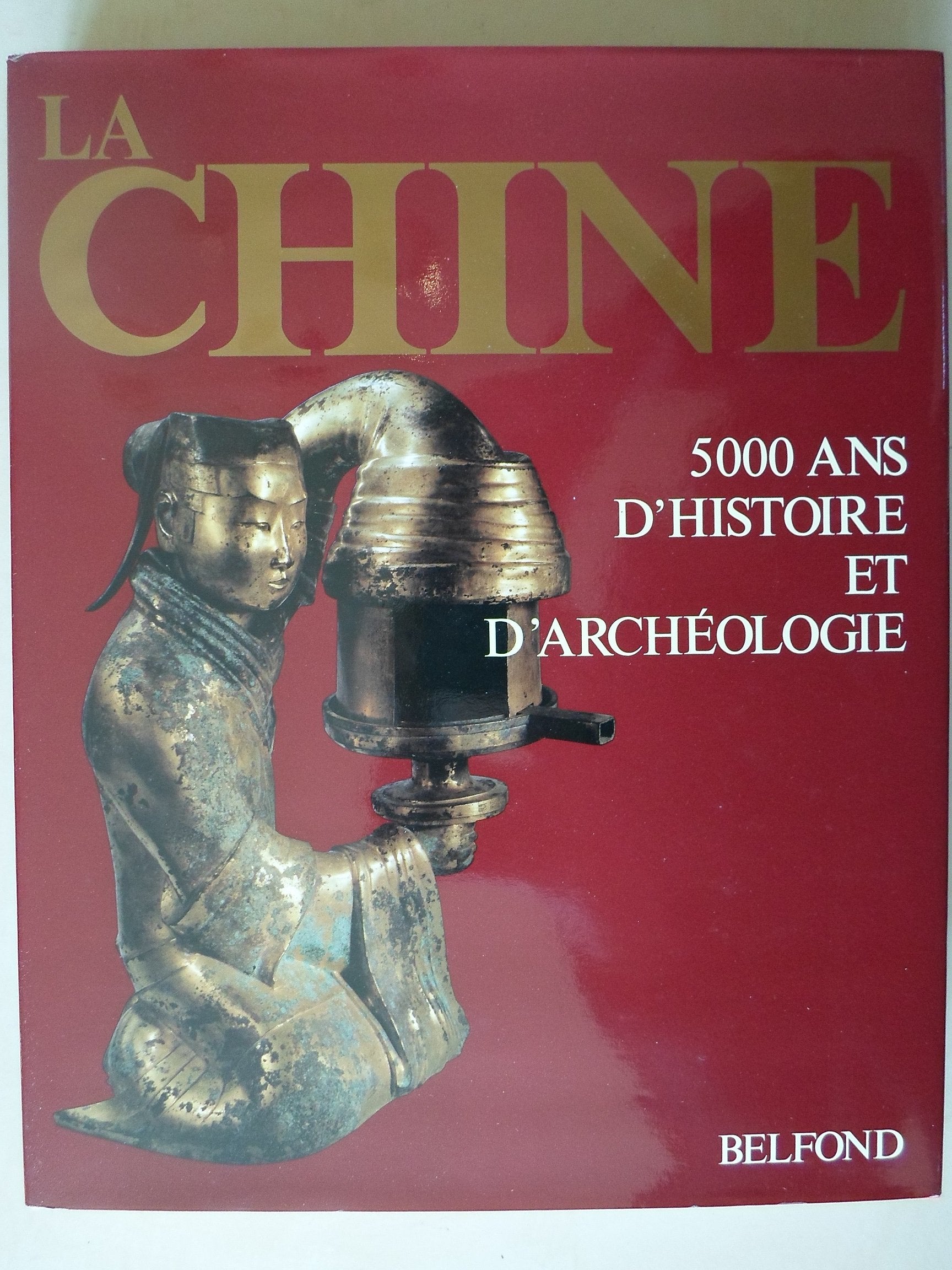 La Chine : 5 000 ans d'histoire et d'archéologie book