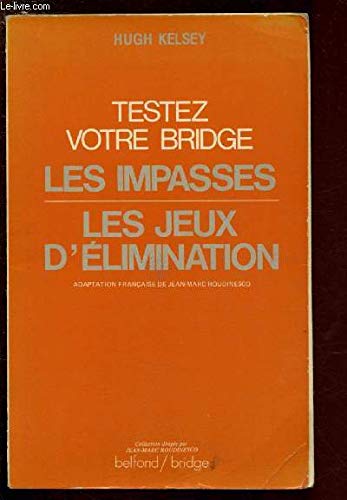 Testez votre bridge, les impasses, les jeux d'élimination book