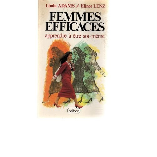 Femmes efficaces apprendre a etre soi meme Books