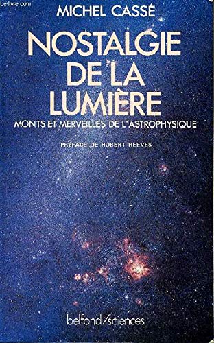 Nostalgie de la lumiere : monts et merveilles de l'astrophysique (Sciences-Scienc) Books
