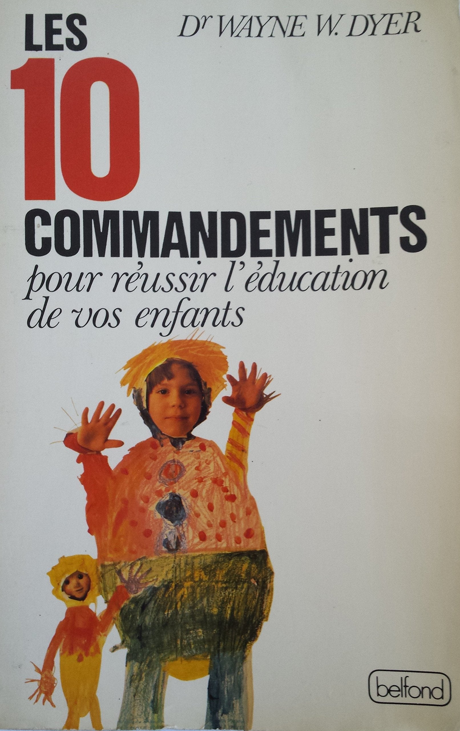 Les 10 commandements pour réussir l'éducation de vos enfants Books