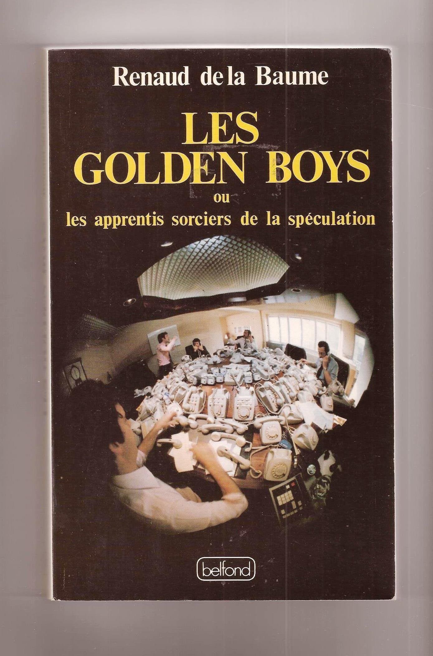 Les golden boys, ou, Les apprentis sorciers de la spéculation book
