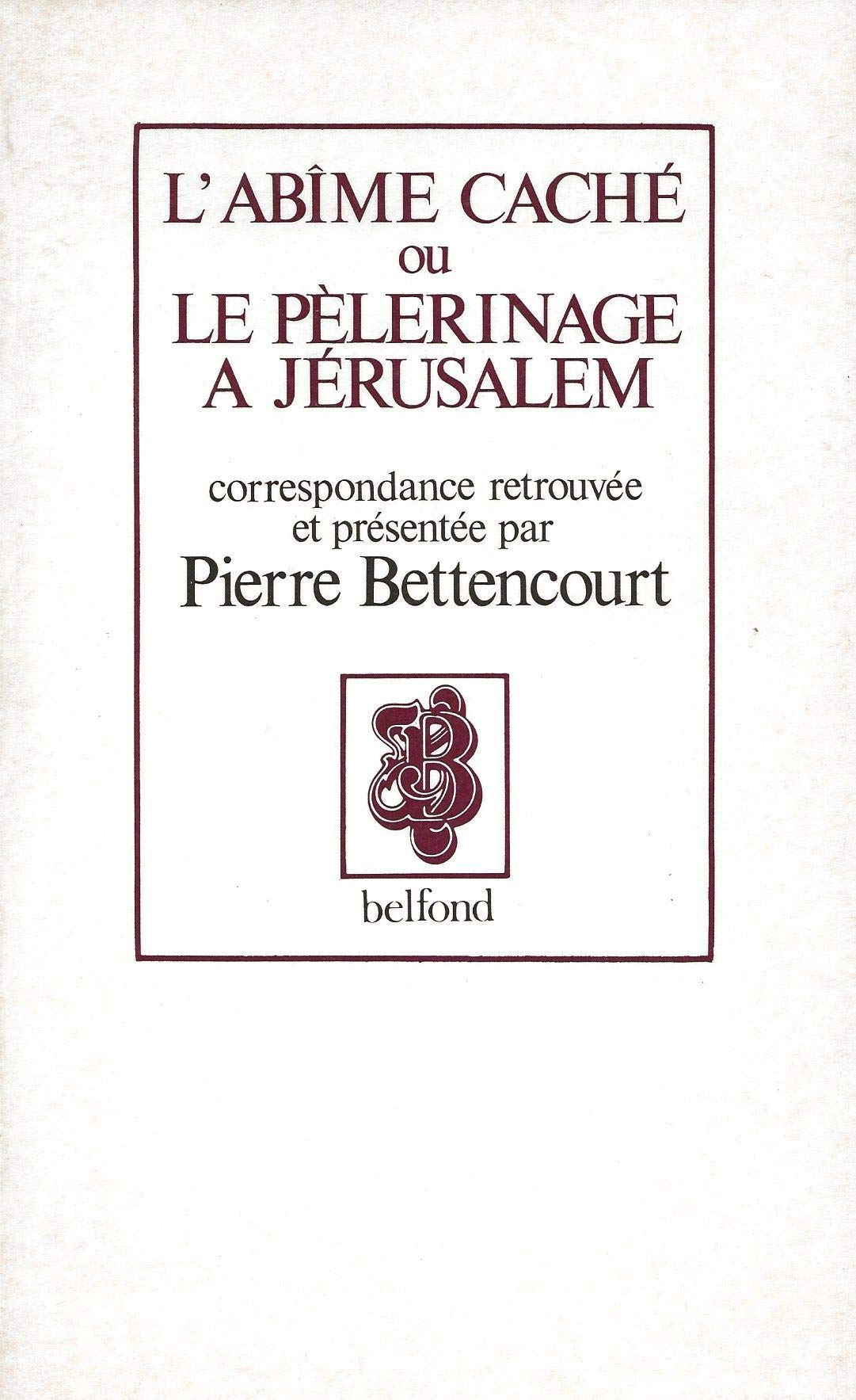 L'abime cache ou le pelerinage a jerusalem / 1853-1870 (Belf.Litt.Franc) Books