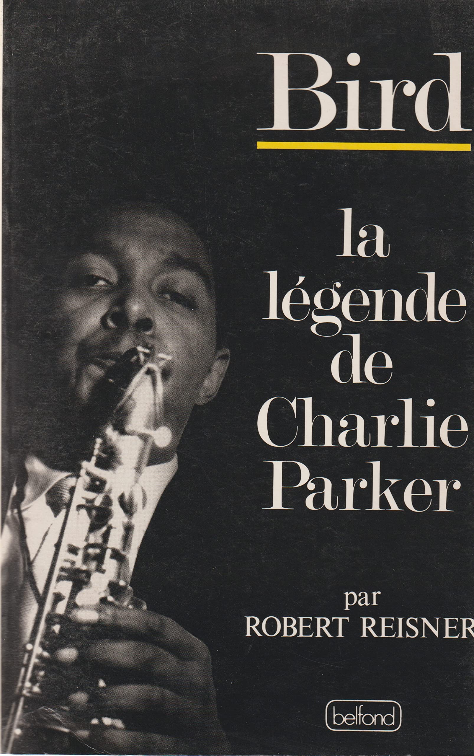 Bird : la légende de charlie parker (Belf.Doc.Bio.H.) Books