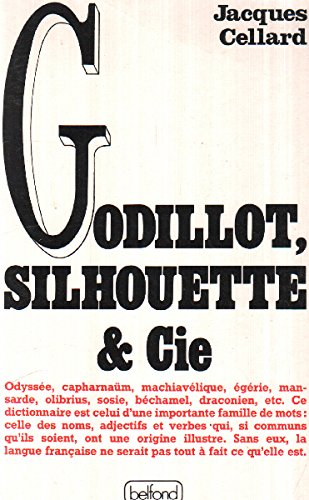 Godillot, Silhouette et Cie : dictionnaire thématique des noms communs venus de noms propres Books