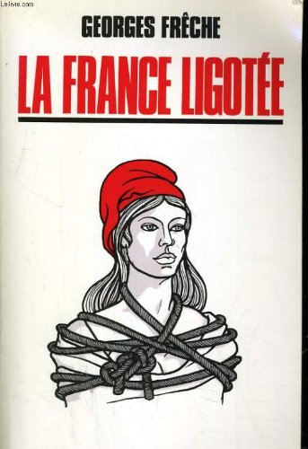 La France ligotee (Belf.Doc.Bio.H.) Books