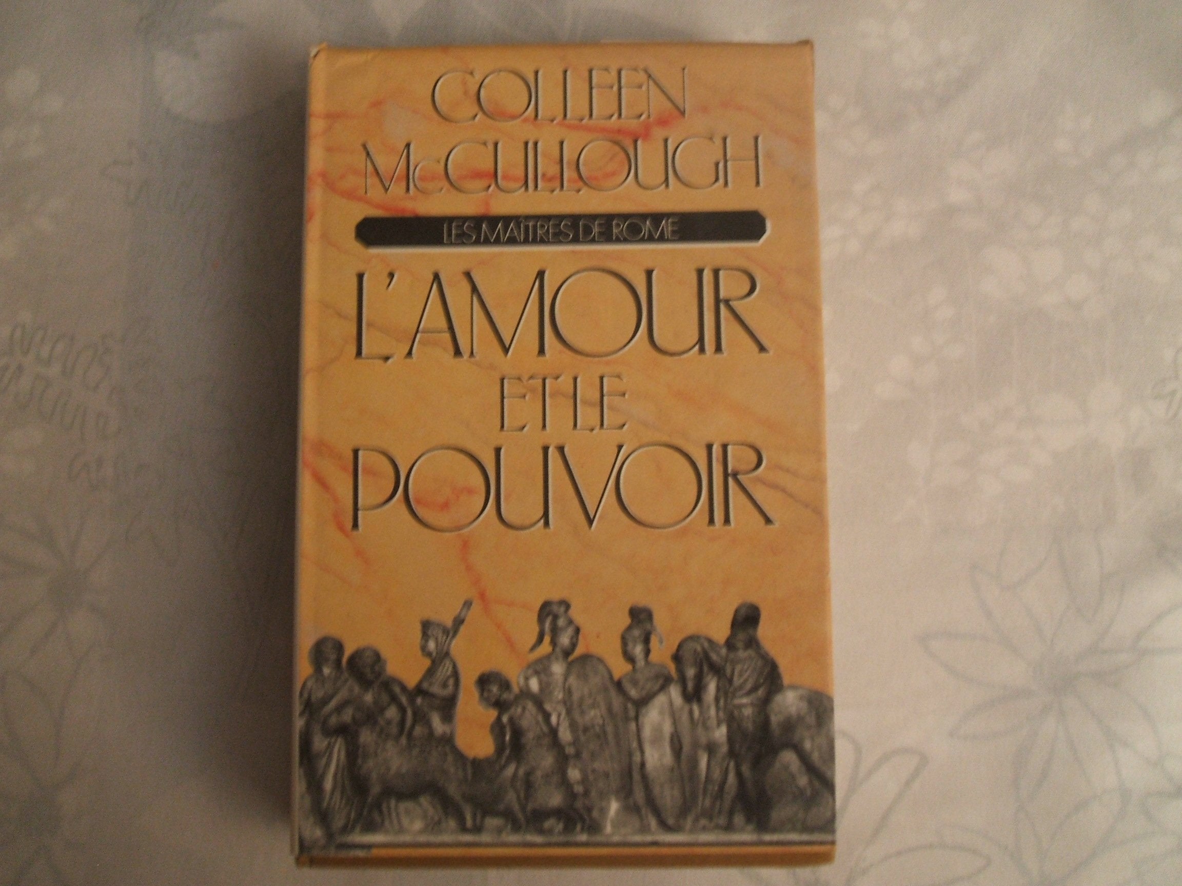 Les Maitres De Rome Tome 1 : L'Amour Et Le Pouvoir Books
