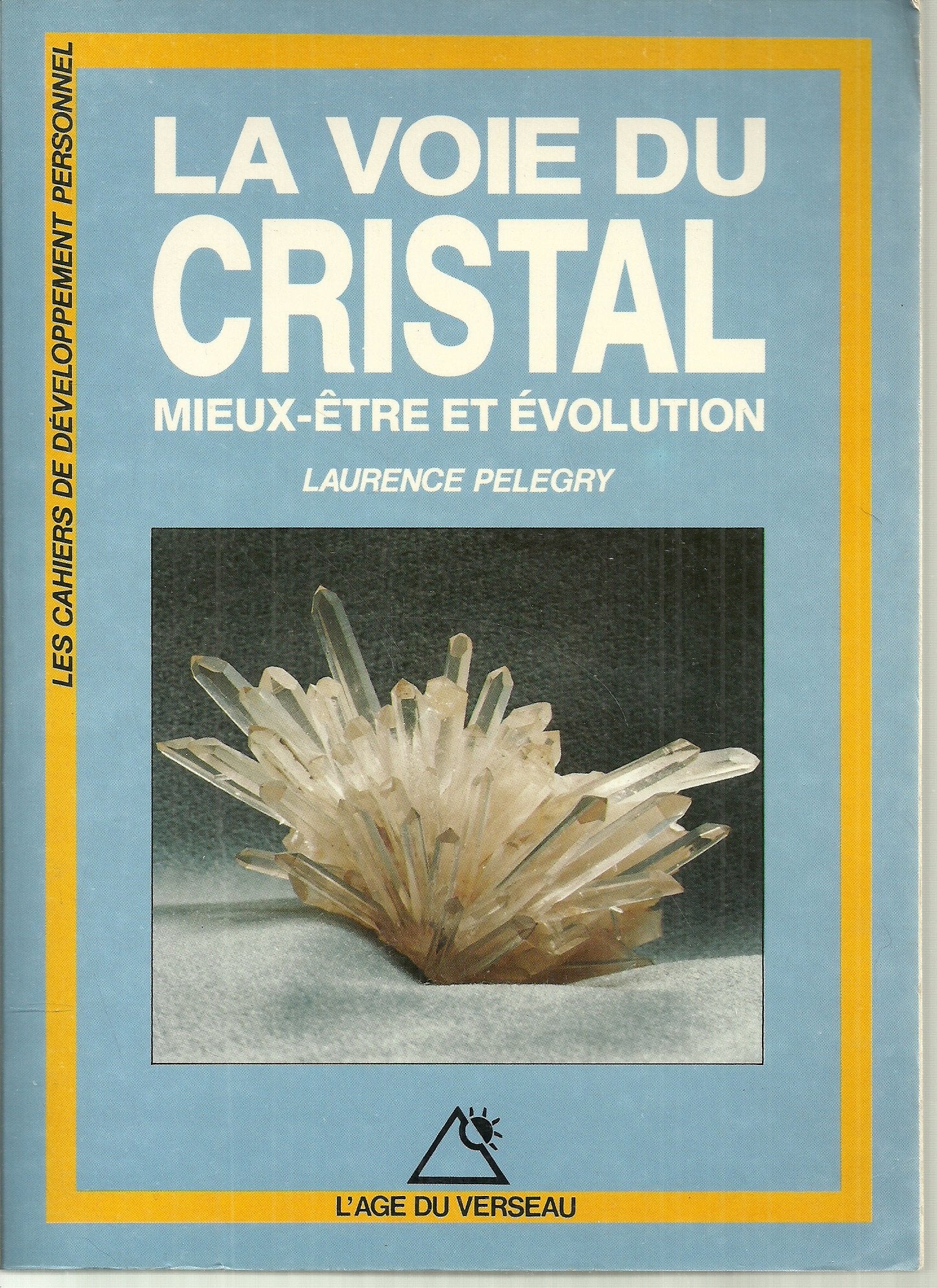La voie du cristal / mieux-être et evolution (Age du Verseau) Books
