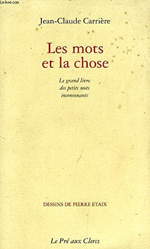 Les mots et la chose : le grand livre des petits mots inconvenants Eroticism