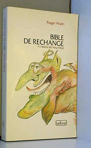 Bible de rechange a l'usage des malotrus (French Edition) book