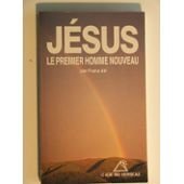 Jesus / le premier homme nouveau book