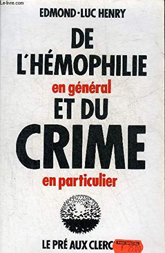 De l'hémophilie en général et du crime en particulier Books