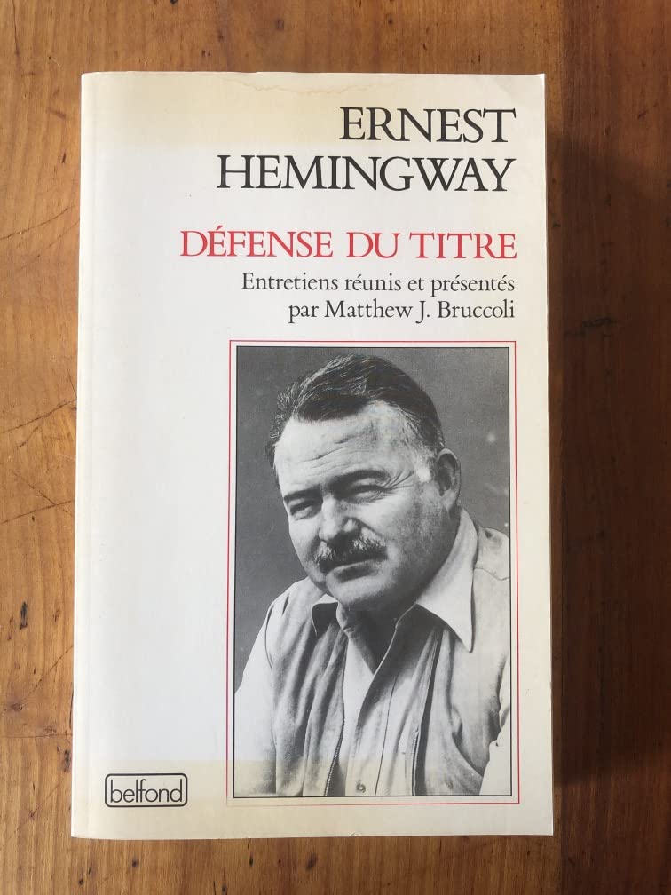 Défense du titre: Entretiens réunis et présentés par Matthew J. Bruccoli book