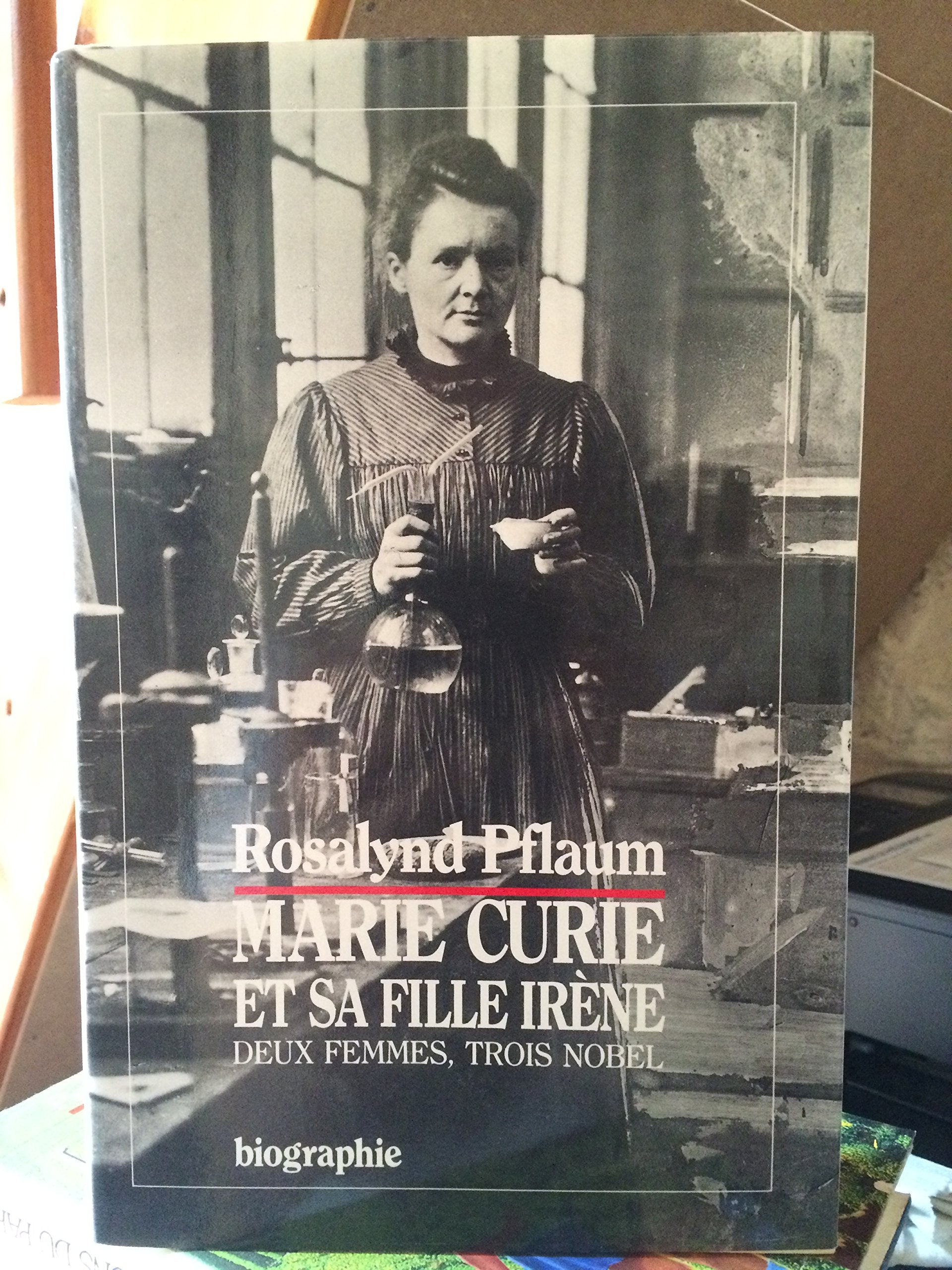 Marie Curie Et Sa Fille Irene. Deux Femmes, Trois Nobel Books