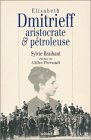 Elisabeth dmitrieff, aristocrate et petroleuse (Belf.Biogr.Mem.) Books