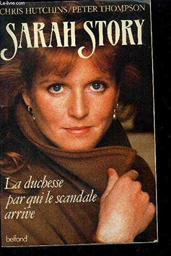 Sarah story : la duchesse par qui le scandale arrive (Belf.Biogr.Mem.) Books
