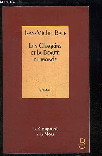 Les chagrins et la beauté du monde book