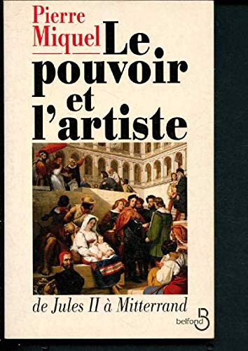 Le Pouvoir et l'artiste : de Jules II à Mitterrand book