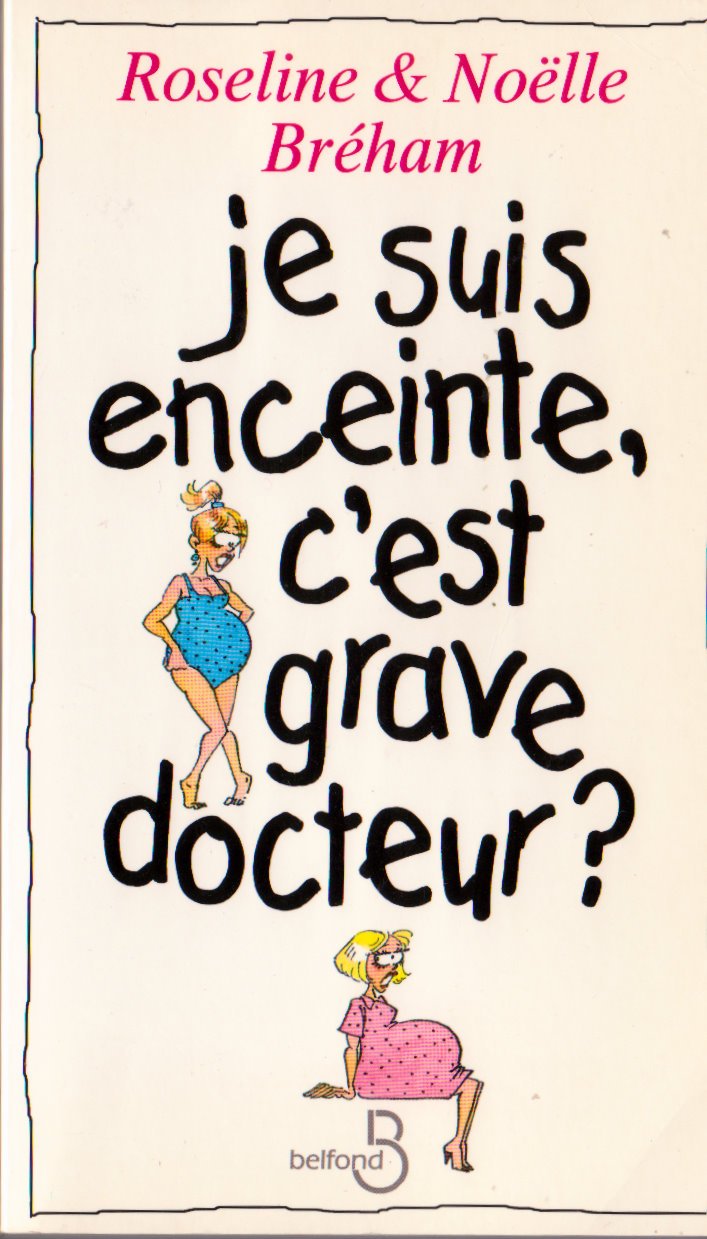 Je suis enceinte, c'est grave docteur ? book