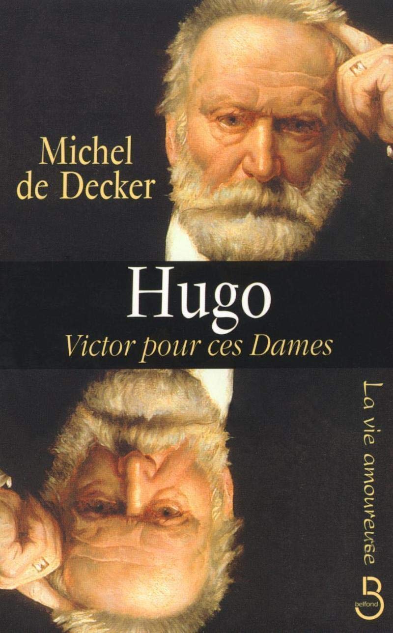 La Vie amoureuse de Victor Hugo book