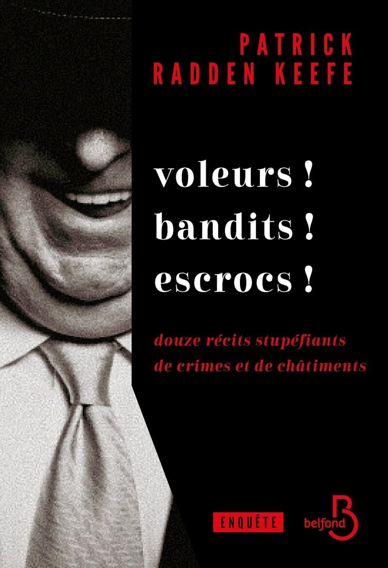 Voleurs ! Bandits ! Escrocs ! - Douze récits stupéfiants de crimes et de châtiments Contemporary literature