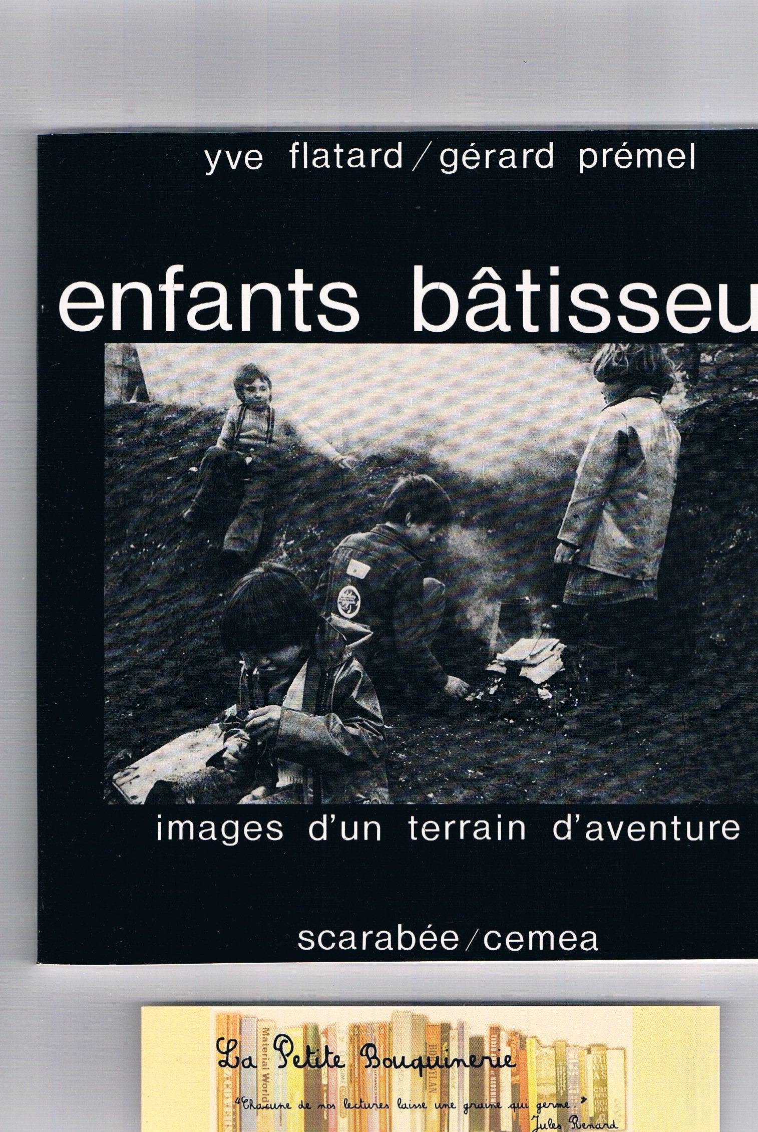 Les Enfants bâtisseurs : images d'un terrain d'aventures Books