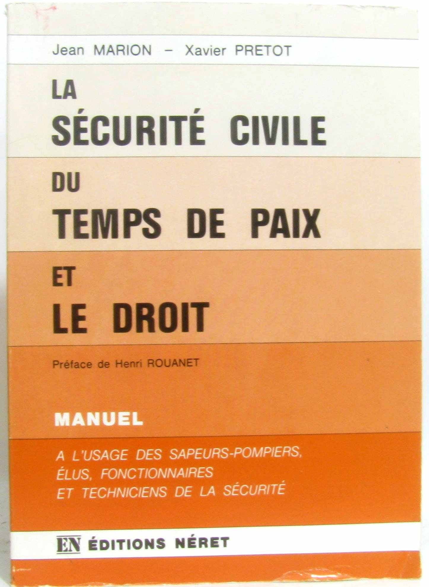 La Sécurité civile du temps de paix et le droit : manuel à l'usage des sapeurs-pompiers, élus, fonctionnaires et techniciens de la sécurité book