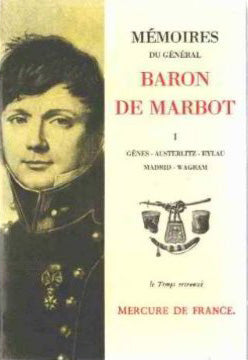 Mémoires du général baron de Marbot. Vol. 1. Gênes, Austerlitz, Eylau, Madrid, Wagram Books