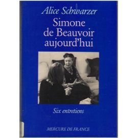Simone de Beauvoir aujourd'hui : six entretiens Contemporary literature