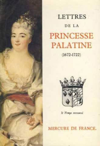 Lettres de Madame, duchesse d'Orléans, née princesse Palatine Politics & History