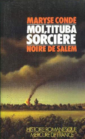 Moi, Tituba, sorcière... : noire de Salem Contemporary literature